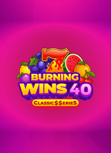 Burning Wins 40: Classic$$erieS