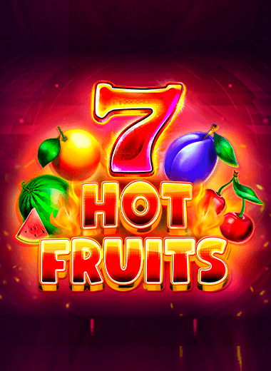 7 & Hot Fruits